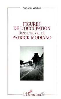 Figures de l'occupation dans l'oeuvre de Patrick Modiano