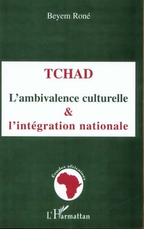 Tchad : L'ambivalence culturelle et l'intégration nationale