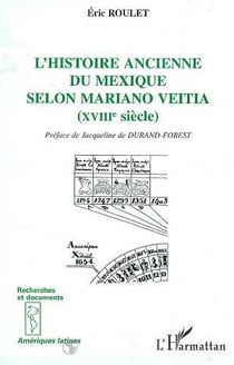 L'histoire ancienne du mexique selon mariano veitia (xviiie siecle)