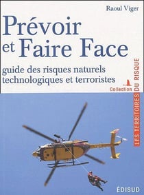 Prévoir et faire face - guide des risques naturels technologiques et terroristes