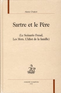 Sartre et le père - le scénario Freud, les mots, l'idiot de la famille