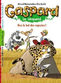 Gaspard le léopard Tome 3 : ras le bol des copains !