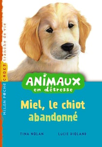 Animaux en détresse t.1 - Miel, le chiot abandonné