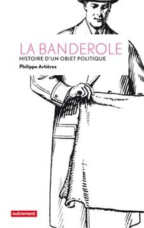 La banderole - histoire d'un objet politique