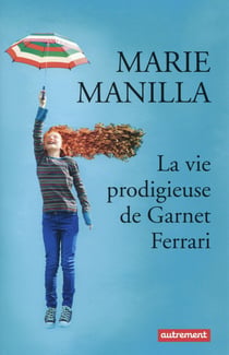 La vie prodigieuse de Garnet Ferrari