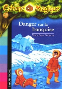 La cabane magique Tome 15 : danger sur la banquise (édition 2006)
