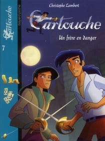 Cartouche t.7 - un frère en danger