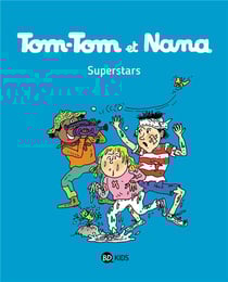 Tom-Tom et Nana Tome 22 : superstars