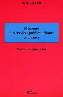 Memento des services publics urbains en france - reperes et chiffres-clefs