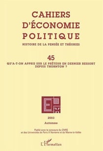 Cahiers d'économie politique n.45 : qu'a-t-on appris sur le préteur en dernier ressort depuis Thornton ?