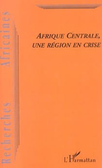 Revue recherches africaines n.4 : Afrique centrale, une région en crise