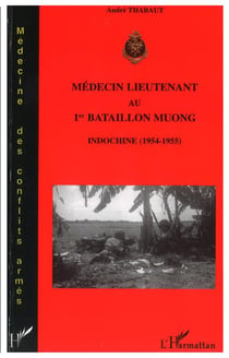 Médecin lieutenant au 1er bataillon muong : Indochine (1954-1955)