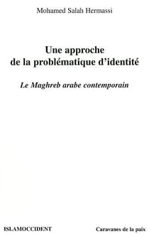 Une approche de la problematique d'identite - le maghreb arabe contemporain