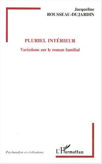 Pluriel intérieur - variations sur le roman familial