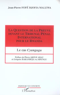 La question de la preuve devant le Tribunal Pénal International pour le Rwanda : Le cas Cyangugu