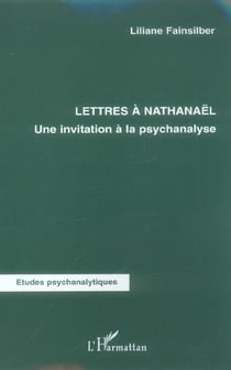 Lettres à Nathanaël : Une invitation à la psychanalyse