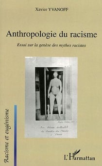 Anthropologie du racisme : essai sur la genèse des mythes racistes