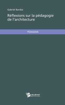 Réflexions sur la pedagogie de l'architecture