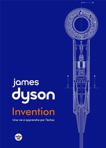 Invention : Une vie à apprendre par l'échec