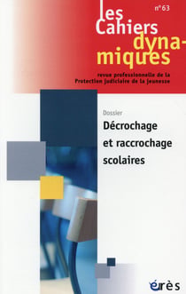 Les cahiers dynamiques n.63 : décrochages et raccrochages scolaires