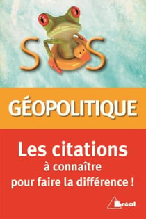 Géopolitique - les citations à connaître pour faire la différence