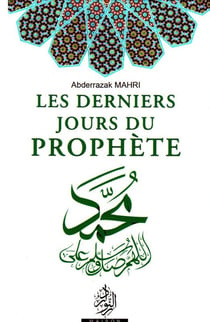 Les derniers jours du Prophète