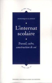 L'internat scolaire - travail, cadre, construction de soi