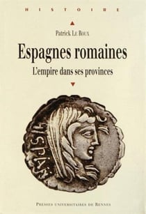 Espagnes romaines - l'empire dans ses provinces