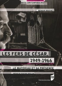 Les fers de César, 1949-1966 - le matériau et sa présence