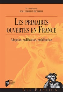 Les primaires ouvertes en France- adoption, codification, mobilisation