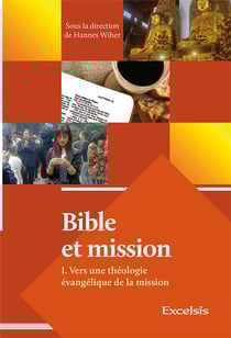 Bible et mission. volume 1. vers une theologie evangelique de la mission