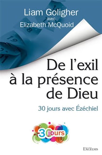 De l'exil à la présence de dieu : 30 jours avec ézéchiel