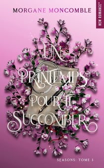 Seasons Tome 3 : Un printemps pour te succomber