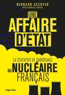 Une affaire d'état : la tentative du saboardage du nucléaire français