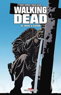 Walking Dead Tome 15 : deuil et espoir