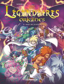 Les Légendaires - origines Tome 6 : Soif de justice
