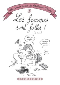 Les carnets secrets de Guillaume Bianco Tome 2 - les femmes sont folles ! (de moi...)
