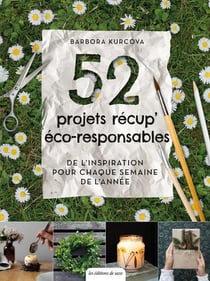 52 projets récup' éco-responsables - de l'inspiration pour qhaque semaine de l'année