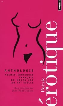 Poésie érotique - anthologie - poèmes érotiques français du Moyen Age au XX siècle