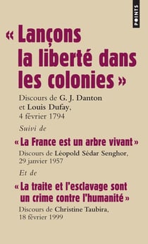 Lançons la liberté dans les colonies - la France est un arbre vivant - la traite et l'esclavage sont un crime contre l'humanité