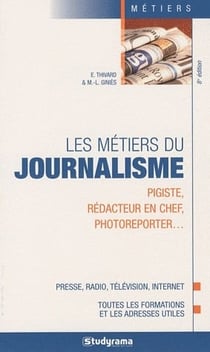 Les métiers du journalisme : pigiste, rédacteur en chef, photoreporter ...