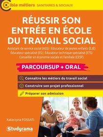Réussir son entrée en école du travail social (édition 2024)