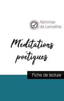 Méditations poétiques de lamartine (fiche de lecture et analyse complète de l'oeuvre)