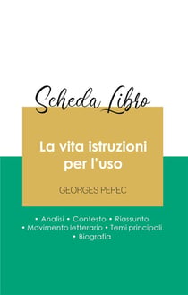Scheda libro La vita istruzioni per l'uso di Georges Perec (analisi letteraria di riferimento e riassunto completo)