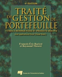 Traité de gestion de portefeuille - titres à revenus fixes et produits dérivés avec applications Excel, Visual Basic (4e édition)