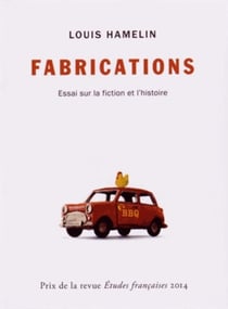 Fabrications - essai sur la fiction et l'histoire