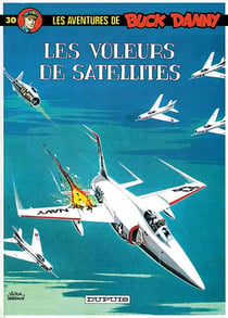 Les aventures de Buck Danny Tome 30 : les voleurs de satellites