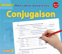 Mon cahier d'exercices : conjugaison - CM2/5e primaire