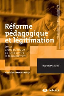 Réforme pédagogique et légitimation : Le cas d'une politique de lutte contre le redoublement