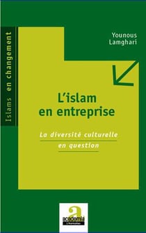 L'islam en entreprise - la diversité culturelle en question